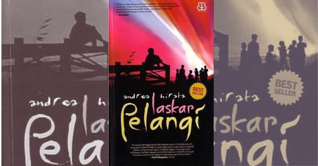 Resensi Novel Laskar Pelangi Karya Andrea Hirata Lengkap Penggemar Buku