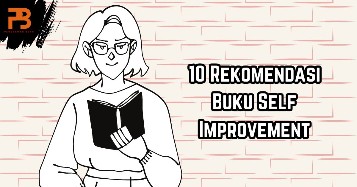 10 Rekomendasi Buku Self Improvement - Penggemar Buku