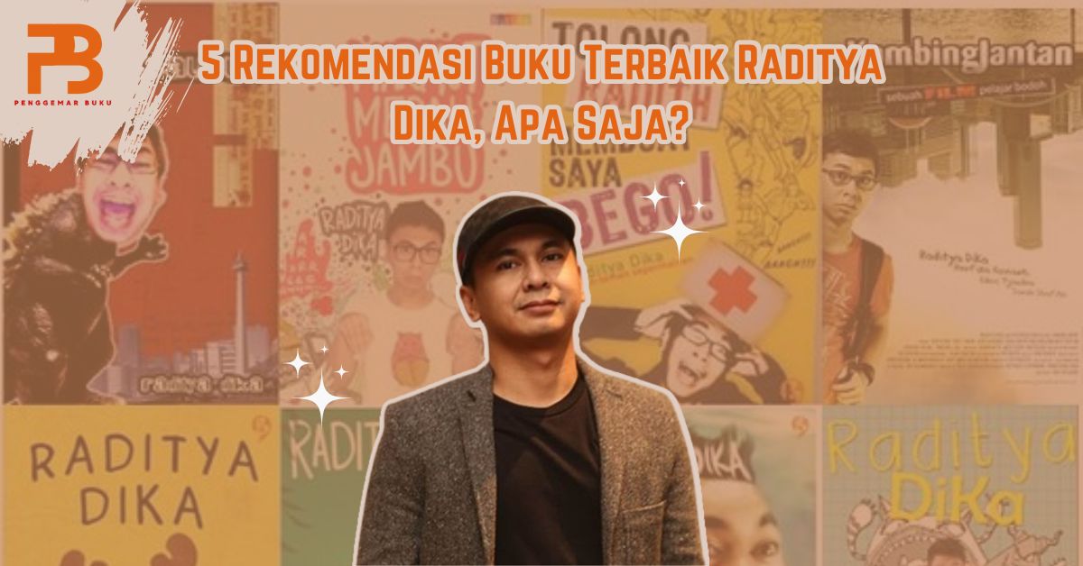 5 Rekomendasi Buku Terbaik Raditya Dika, Apa Saja?