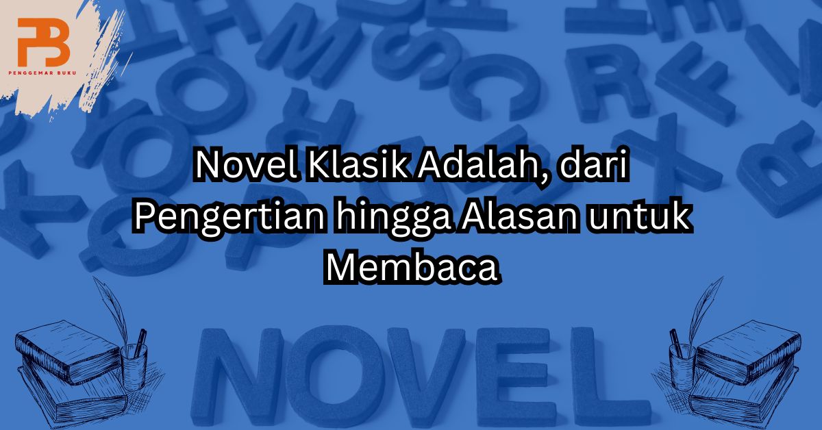 novel klasik adalah